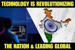 Digital India: How Technology is Revolutionizing the Nation and Leading Global Innovation